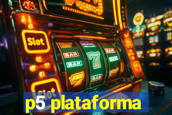 p5 plataforma